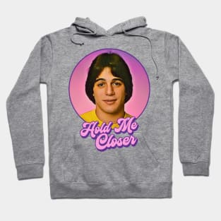 Hold Me Closer Tony Danza Hoodie